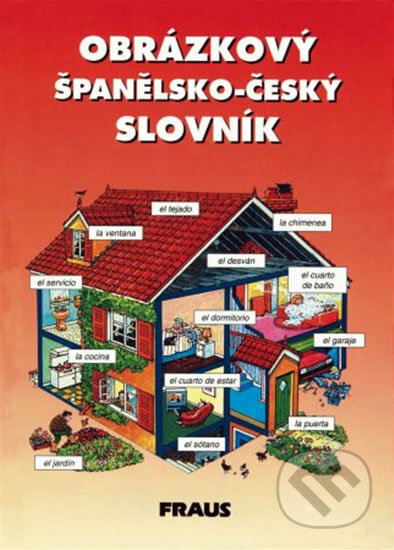 Kniha: Obrázkový španělsko - český slovník (Fraus). Fraus, 1997 Kniha: Obrázkový španělsko - český slovník (Fraus). Fraus, 1997