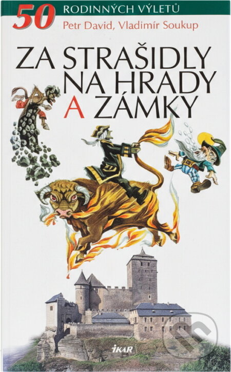 Kniha: Za strašidly na hrady a zámky (Karel Pichlík, Petr, Petr David; Vladimír Soukup, Soukup; Zd a Vladimír David). Ikar CZ, 2005 Kniha: Za strašidly na hrady a zámky (Karel Pichlík, Petr, Petr David; Vladimír Soukup, Soukup; Zd a Vladimír David). Ikar CZ, 2005