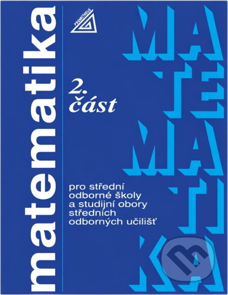 Kniha: Matematika pro SOŠ a studijní obory SOU 2.část (Oldřich Odvárko). , 1983 Kniha: Matematika pro SOŠ a studijní obory SOU 2.část (Oldřich Odvárko). , 1983
