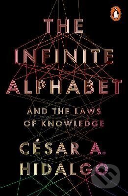 Kniha: Infinite Alphabet (Cesar A. Hidalgo). Penguin Books, 2026 Kniha: Infinite Alphabet (Cesar A. Hidalgo). Penguin Books, 2026