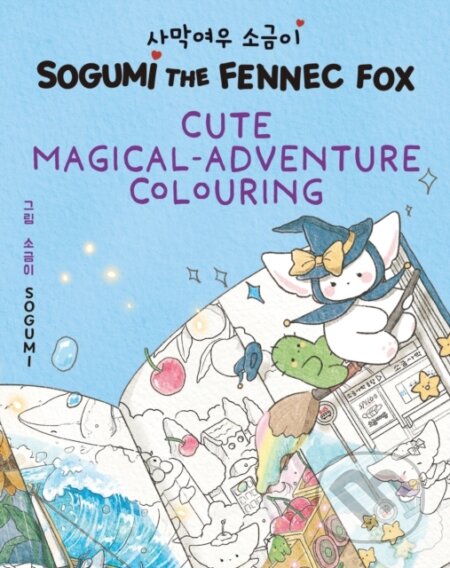 Kniha: Sogumi the Fennec Fox: Cute Magical-Adventure Colouring (Sogumi). Hachette Childrens Group, 2026 Kniha: Sogumi the Fennec Fox: Cute Magical-Adventure Colouring (Sogumi). Hachette Childrens Group, 2026