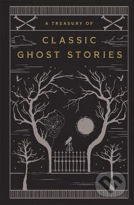 Kniha: A Treasury of Classic Ghost Stories (Autorský kolektiv). , 2026 Kniha: A Treasury of Classic Ghost Stories (Autorský kolektiv). , 2026