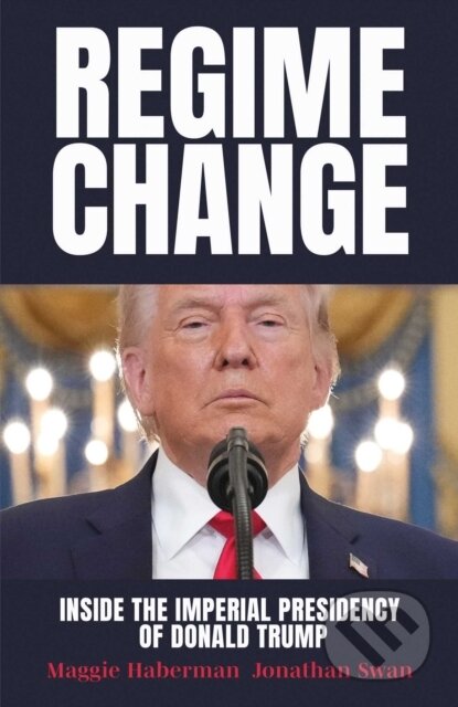 Kniha: Regime Change (Maggie Haberman). Simon & Schuster, 2026 Kniha: Regime Change (Maggie Haberman). Simon & Schuster, 2026