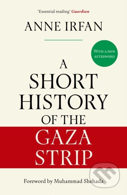 Kniha: A Short History of the Gaza Strip (Anne Irfan). Simon & Schuster, 2026 Kniha: A Short History of the Gaza Strip (Anne Irfan). Simon & Schuster, 2026
