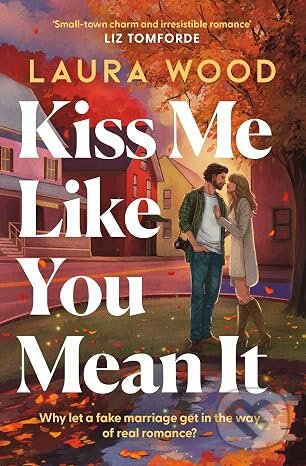 Kniha: Kiss Me Like You Mean It (Laura Wood). Simon & Schuster, 2026 Kniha: Kiss Me Like You Mean It (Laura Wood). Simon & Schuster, 2026