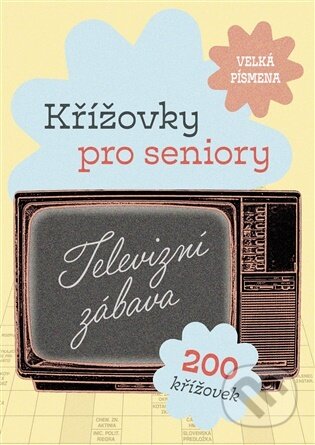 Kniha: Křížovky pro seniory: Televizní zábava (Naše nakladatelství). Naše nakladatelství, 2026 Kniha: Křížovky pro seniory: Televizní zábava (Naše nakladatelství). Naše nakladatelství, 2026