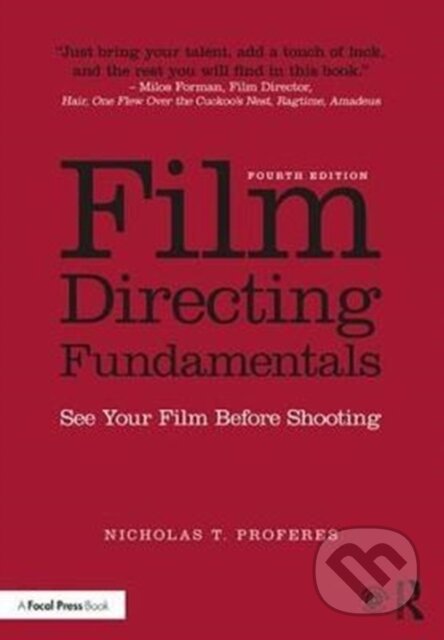 Kniha: Film Directing Fundamentals (Nicholas T. Proferes). Routledge, 2017 Kniha: Film Directing Fundamentals (Nicholas T. Proferes). Routledge, 2017