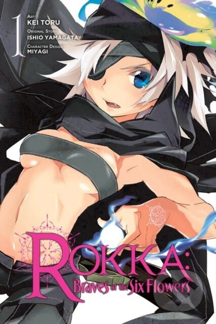 Kniha: Rokka: Braves of the Six Flowers, Vol. 1 (Manga) (Ishio Yamagata a Miyagi). Yen Press, 2017 Kniha: Rokka: Braves of the Six Flowers, Vol. 1 (Manga) (Ishio Yamagata a Miyagi). Yen Press, 2017