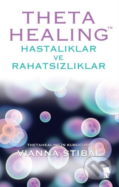 Kniha: Thetahealing Hastaliklar ve Rahatsizliklar (Vianna Stibal a Serap Cakir Ozcan). , 2018 Kniha: Thetahealing Hastaliklar ve Rahatsizliklar (Vianna Stibal a Serap Cakir Ozcan). , 2018