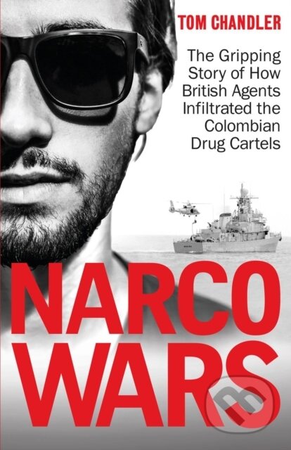 Kniha: Narco Wars (Tom Chandler). Milo Books, 2018 Kniha: Narco Wars (Tom Chandler). Milo Books, 2018