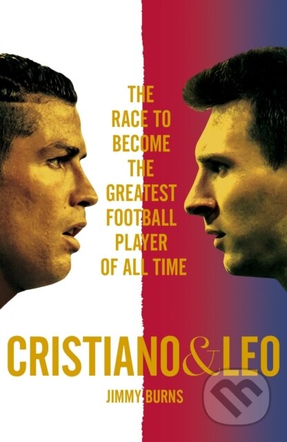 Kniha: Cristiano and Leo (Jimmy Burns). MacMillan, 2018 Kniha: Cristiano and Leo (Jimmy Burns). MacMillan, 2018