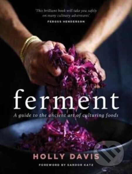 Kniha: Ferment (Holly Davis). Murdoch Books, 2017 Kniha: Ferment (Holly Davis). Murdoch Books, 2017