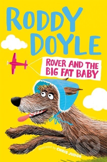 Kniha: Rover and the Big Fat Baby (Roddy Doyle). Pan Macmillan, 2017 Kniha: Rover and the Big Fat Baby (Roddy Doyle). Pan Macmillan, 2017