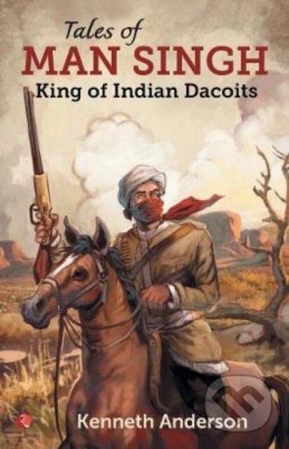 Kniha: TALES OF MAN SINGH (Kenneth Anderson). , 2018 Kniha: TALES OF MAN SINGH (Kenneth Anderson). , 2018