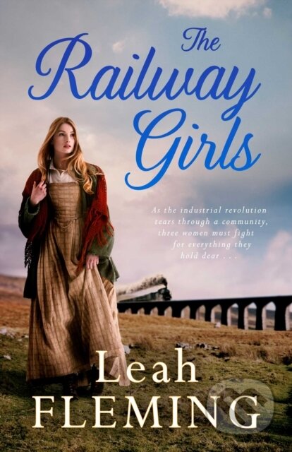 Kniha: The Railway Girls (Leah Fleming). Simon & Schuster, 2017 Kniha: The Railway Girls (Leah Fleming). Simon & Schuster, 2017