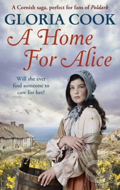 Kniha: A Home for Alice (Gloria Cook). Ebury Publishing, 2017 Kniha: A Home for Alice (Gloria Cook). Ebury Publishing, 2017
