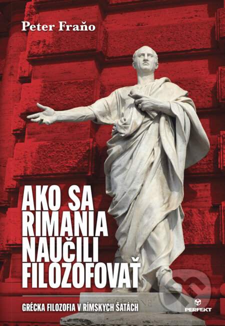 Kniha: Ako sa Rimania naučili filozofovať (Peter Fraňo). Perfekt, 2026 Kniha: Ako sa Rimania naučili filozofovať (Peter Fraňo). Perfekt, 2026