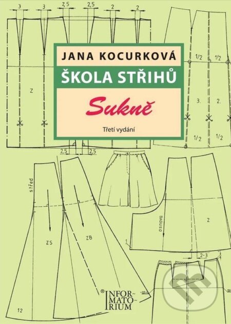 Kniha: Škola střihů - Sukně (Jana Kocurková). Informatorium, 2026 Kniha: Škola střihů - Sukně (Jana Kocurková). Informatorium, 2026