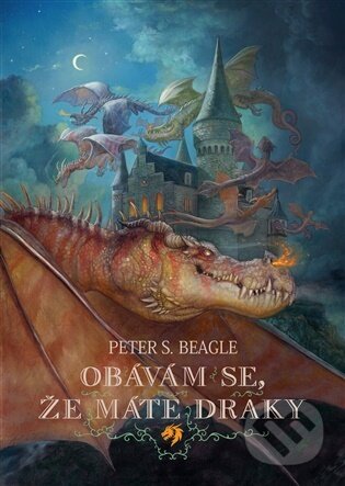 Kniha: Obávám se, že máte draky (Peter S. Beagle). Argo, 2026 Kniha: Obávám se, že máte draky (Peter S. Beagle). Argo, 2026