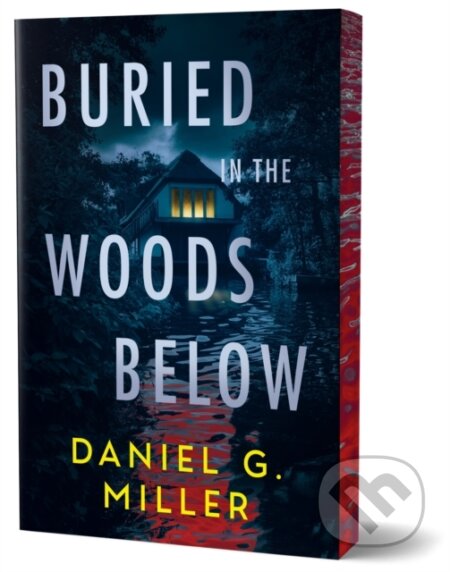 Kniha: Buried in the Woods Below (Deluxe Edition) (Daniel Miller). Sourcebooks, 2026 Kniha: Buried in the Woods Below (Deluxe Edition) (Daniel Miller). Sourcebooks, 2026