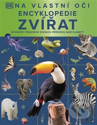 Kniha: Na vlastní oči: Encyklopedie zvířat (Autorský kolektív). Drobek, 2026 Kniha: Na vlastní oči: Encyklopedie zvířat (Autorský kolektív). Drobek, 2026
