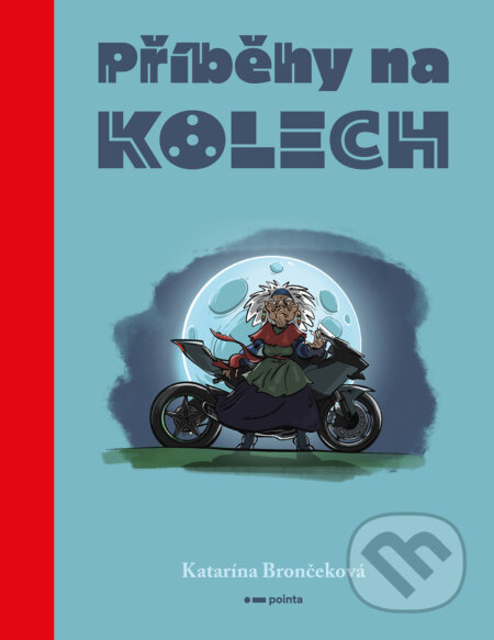 E-kniha: Příběhy na kolech (Katarína Brončeková). Pointa, 2026 E-kniha: Příběhy na kolech (Katarína Brončeková). Pointa, 2026