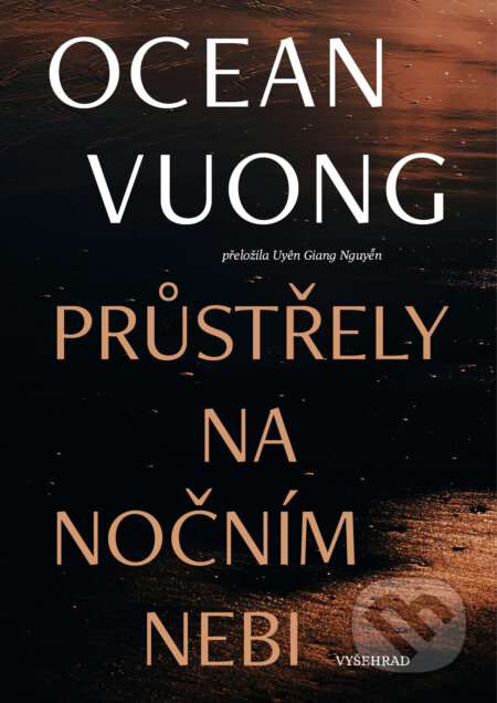E-kniha: Průstřely na nočním nebi (Ocean Vuong). Vyšehrad, 2026 E-kniha: Průstřely na nočním nebi (Ocean Vuong). Vyšehrad, 2026