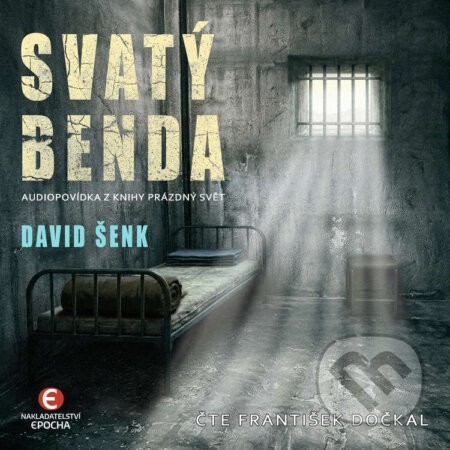 Audiokniha: Svatý Benda (David Šenk). Epocha, 2026 Audiokniha: Svatý Benda (David Šenk). Epocha, 2026
