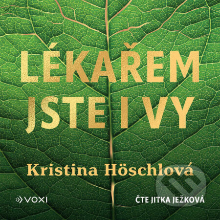 Audiokniha: Lékařem jste i vy (Kristina Höschlová). Voxi, 2026 Audiokniha: Lékařem jste i vy (Kristina Höschlová). Voxi, 2026