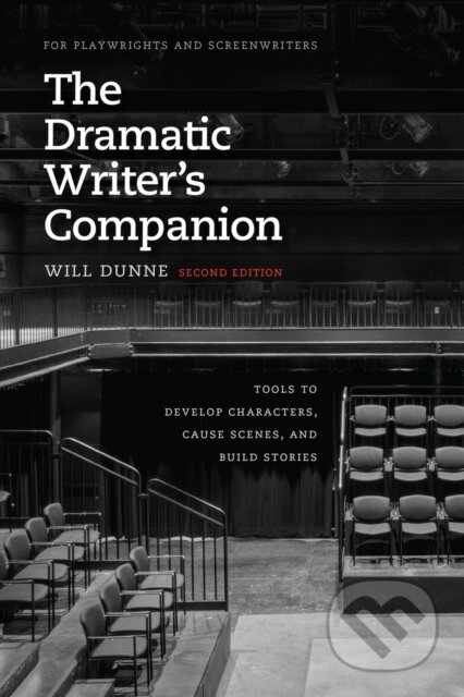 Kniha: The Dramatic Writer's Companion, Second Edition (Will Dunne). University of Chicago, 2017 Kniha: The Dramatic Writer's Companion, Second Edition (Will Dunne). University of Chicago, 2017