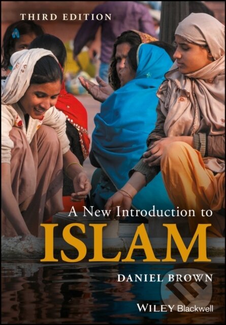 Kniha: A New Introduction to Islam (Daniel W. ) Brown). Wiley-Blackwell, 2017 Kniha: A New Introduction to Islam (Daniel W. ) Brown). Wiley-Blackwell, 2017
