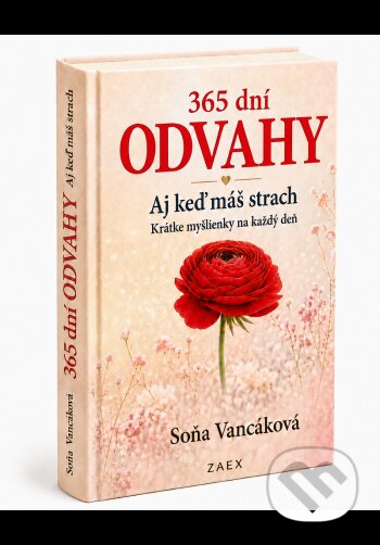 Kniha: 365 dní Odvahy - Aj keď máš strach (Soňa Vancáková). unastoria/zaex, 2026 Kniha: 365 dní Odvahy - Aj keď máš strach (Soňa Vancáková). unastoria/zaex, 2026