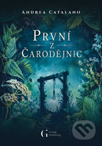 Kniha: První z čarodejnic (Andrea Catalano). George Publishing, 2026 Kniha: První z čarodejnic (Andrea Catalano). George Publishing, 2026