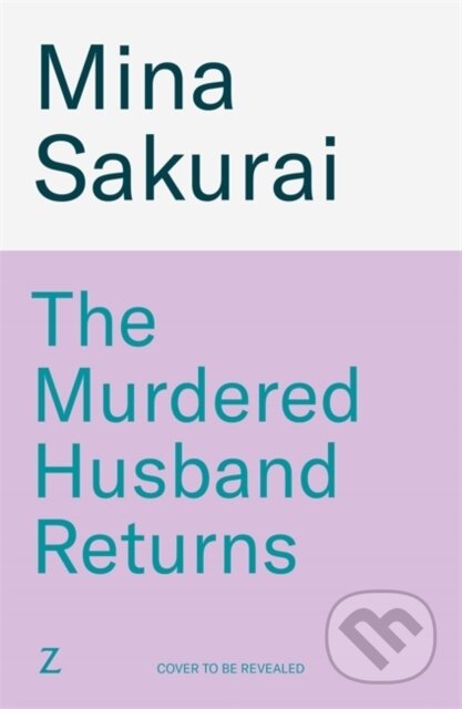 Kniha: The Murdered Husband Returns (Mina Sakurai). Bonnier Books, 2026 Kniha: The Murdered Husband Returns (Mina Sakurai). Bonnier Books, 2026