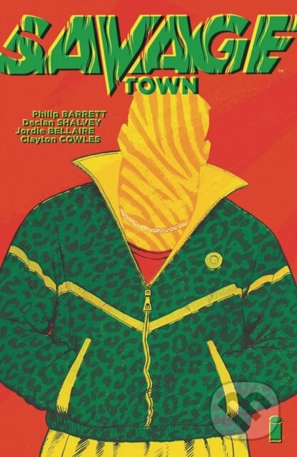 Kniha: Savage Town (Declan Shalvey a Philip Barrett). Image Comics, 2017 Kniha: Savage Town (Declan Shalvey a Philip Barrett). Image Comics, 2017