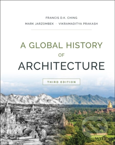 Kniha: A Global History of Architecture (Francis D. K. Ching, Vikramaditya Prakash a Mark M. Jarzombek). John Wiley & Sons, 2017 Kniha: A Global History of Architecture (Francis D. K. Ching, Vikramaditya Prakash a Mark M. Jarzombek). John Wiley & Sons, 2017