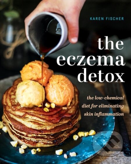 Kniha: The Eczema Detox (Karen Fischer). , 2018 Kniha: The Eczema Detox (Karen Fischer). , 2018