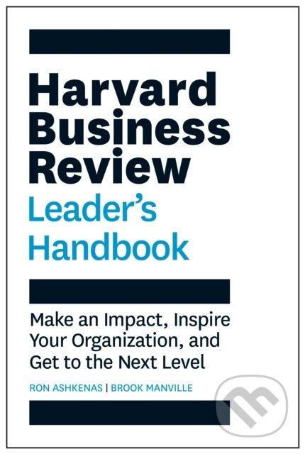 Kniha: Harvard Business Review Leader's Handbook (Brook Manville a Ron Ashkenas). Harvard Business Review Press, 2018 Kniha: Harvard Business Review Leader's Handbook (Brook Manville a Ron Ashkenas). Harvard Business Review Press, 2018