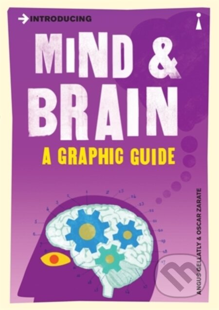 Kniha: Introducing Mind and Brain (Angus Gellatly a Oscar Zarate). Icon Books, 2018 Kniha: Introducing Mind and Brain (Angus Gellatly a Oscar Zarate). Icon Books, 2018