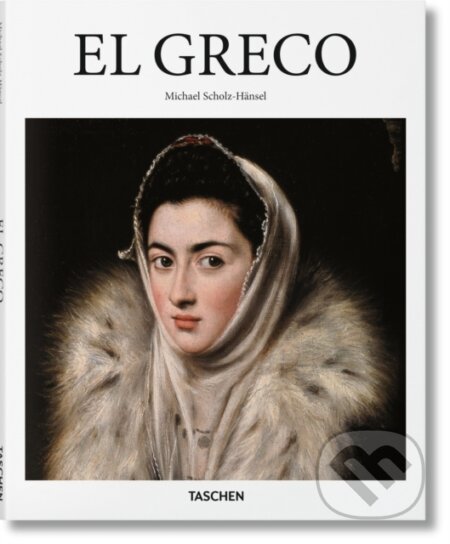 Kniha: El Greco (Michael Scholz-Hansel). Taschen, 2018 Kniha: El Greco (Michael Scholz-Hansel). Taschen, 2018