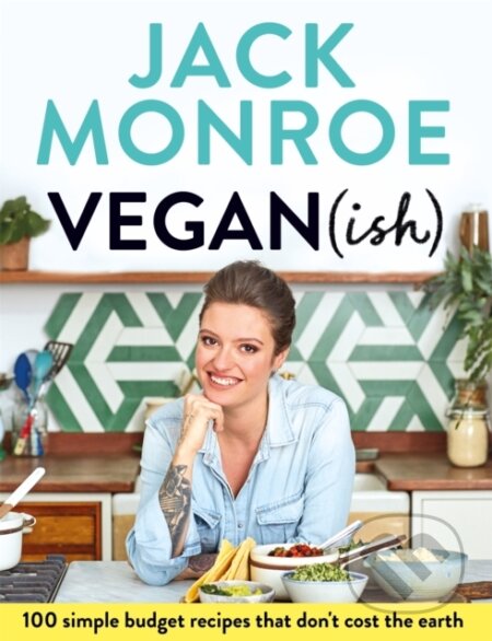 Kniha: Vegan (ish) (Jack Monroe). Bluebird, 2019 Kniha: Vegan (ish) (Jack Monroe). Bluebird, 2019