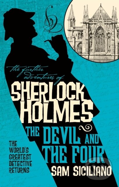 Kniha: The Further Adventures of Sherlock Holmes - The Devil and the Four (Sam Siciliano). Titan Books, 2018 Kniha: The Further Adventures of Sherlock Holmes - The Devil and the Four (Sam Siciliano). Titan Books, 2018