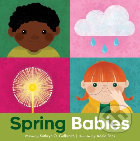 Kniha: Spring Babies (Kathryn O. Galbraith). Peachtree, 2019 Kniha: Spring Babies (Kathryn O. Galbraith). Peachtree, 2019