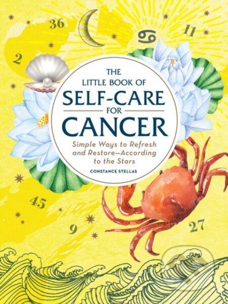 Kniha: The Little Book of Self-Care for Cancer (Constance Stellas). Adams Media, 2019 Kniha: The Little Book of Self-Care for Cancer (Constance Stellas). Adams Media, 2019