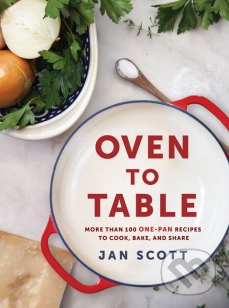 Kniha: Oven to Table (Jan Scott). Prentice Hall, 2019 Kniha: Oven to Table (Jan Scott). Prentice Hall, 2019