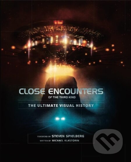 Kniha: Close Encounters of the Third Kind the Ultimate Visual History (Michael Klastorin). Titan Books, 2017 Kniha: Close Encounters of the Third Kind the Ultimate Visual History (Michael Klastorin). Titan Books, 2017