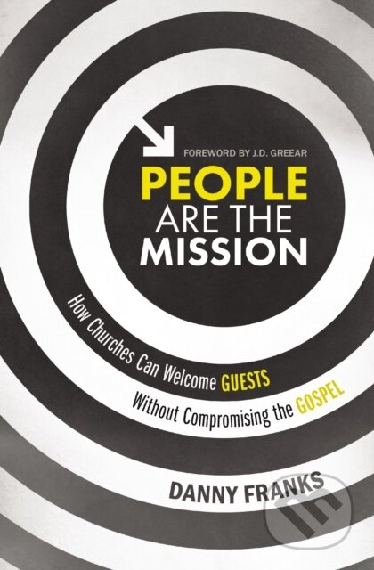 Kniha: People Are the Mission (Danny Franks). Zondervan, 2018 Kniha: People Are the Mission (Danny Franks). Zondervan, 2018