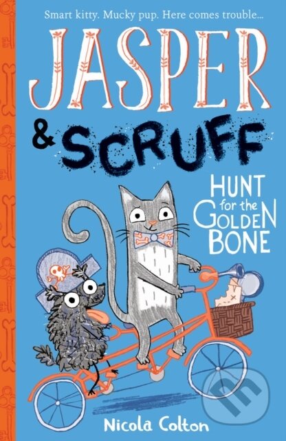 Kniha: Jasper and Scruff: Hunt for the Golden Bone (Nicola Colton). Little Tiger, 2019 Kniha: Jasper and Scruff: Hunt for the Golden Bone (Nicola Colton). Little Tiger, 2019