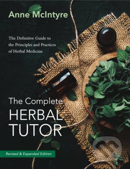Kniha: The Complete Herbal Tutor (Anne Mcintyre). Aeon, 2019 Kniha: The Complete Herbal Tutor (Anne Mcintyre). Aeon, 2019