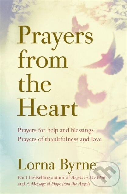 Kniha: Prayers from the Heart (Lorna Byrne). Yellow Kite, 2019 Kniha: Prayers from the Heart (Lorna Byrne). Yellow Kite, 2019